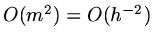 $ O(m^2)=O(h^{-2})$