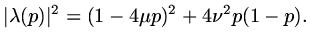 $\displaystyle \vert\lambda(p)\vert^2=(1-4\mu p)^2+4\nu^2 p(1-p).$