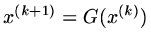 $ x^{(k+1)}=G(x^{(k)})$